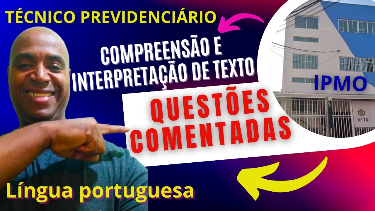 Concurso Técnico previdenciário 2025: Português Interpretação de texto - Questões Comentadas IPMO #1