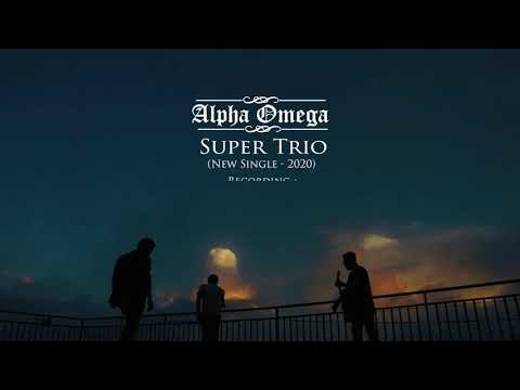 "Alpha,Omega" By Super Trio