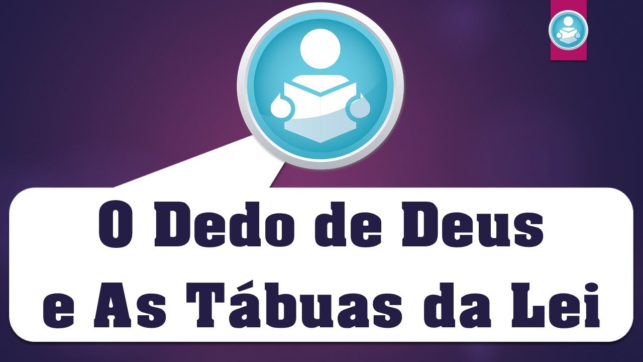 O DEDO DE DEUS E AS TÁBUAS DA LEI