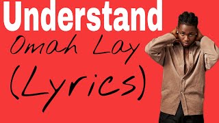Omah Lay - Understand(Lyrics)