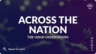 The Union Underground - Across The Nation (Lyrics for Desktop)