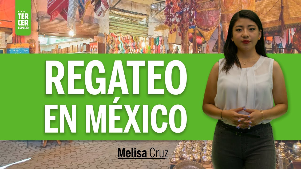 REGATEO EN MÉXICO
