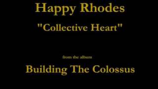 Happy Rhodes - Building The Colossus - 04 - "Collective Heart" (1994)