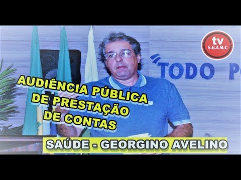 AUDIÊNCIA PÚBLICA DE PRESTAÇÃO DE CONTAS SAÚDE - GEORGINO AVELINO
