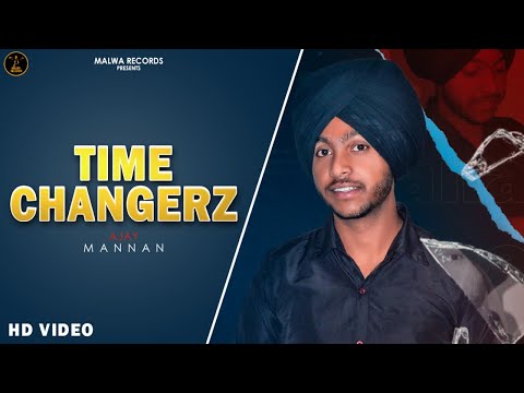 Time Changerz Ajay Mannan — watch video