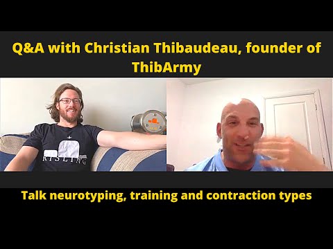 Q&A with Christian Thibaudeau on Neurotyping, contraction types and training