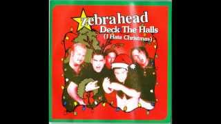 Zebrahead - Deck the Halls (I Hate Christmas)