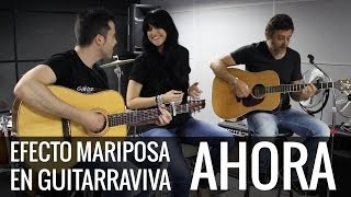 Efecto Mariposa en Guitarraviva tocando AHORA con Carlos Asensio