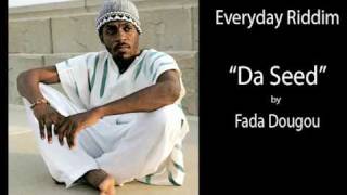 Fada Dougou - Da Seed - Everyday Riddim