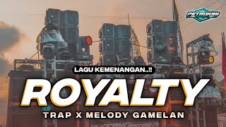 Download lagu DJ TRAP ROYALTY FULL BASS LAGU KEMENANGAN X GAMELAN mp3