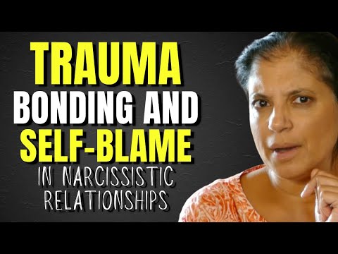 Trauma bonding and self blame in narcissistic relationships