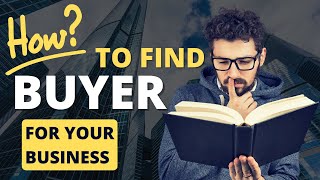 Sell Your Business Fast: Proven Strategies To Find The Perfect Buyer