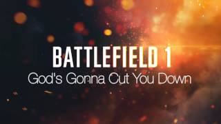 God's Gonna Cut You Down - Battlefield 1 Trailer Remix