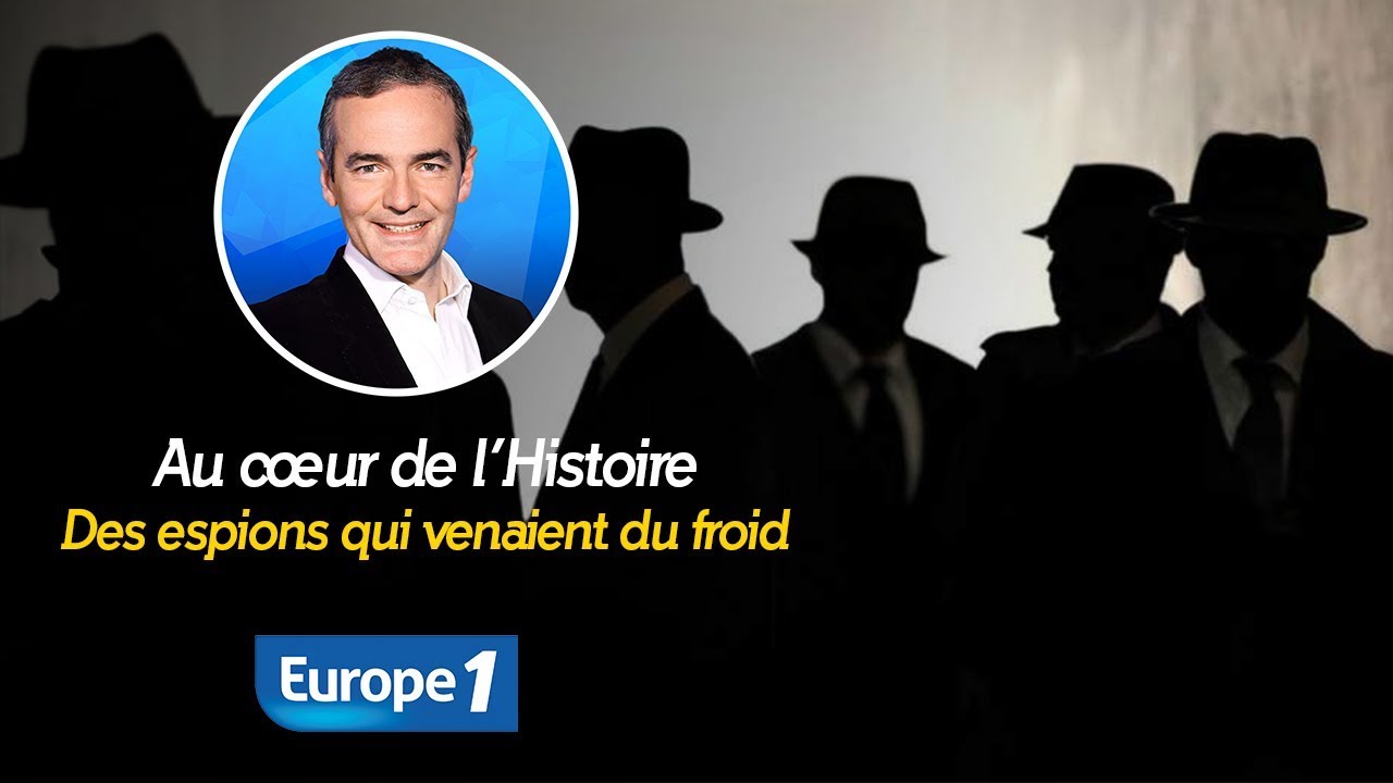 Au cœur de l'histoire: Des espions qui venaient du froid (Franck Ferrand)