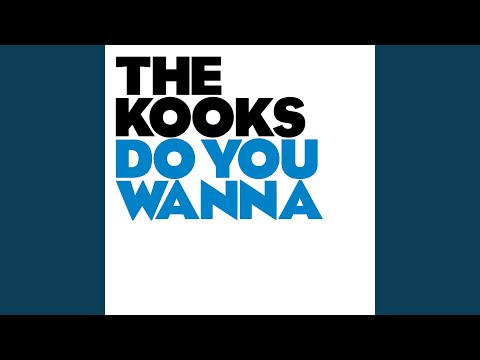 Videoclip de Do You Wanna (Goldierocks Remix) — The Kooks