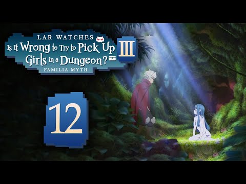 LAR Games Danmachi Season 3 Episode 12 Reaction