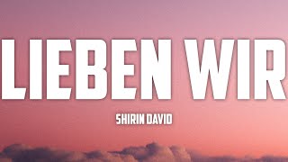 Shirin David - Lieben Wir ( Lyrics )