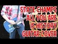 State Champs - All You Are Is History - Guitar ...
