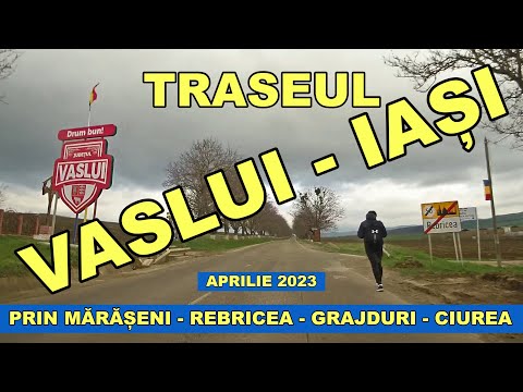 Drumul VASLUI - IASI in 37 min prin Rebricea - Scanteia - Grajduri video 4K aprilie 2023