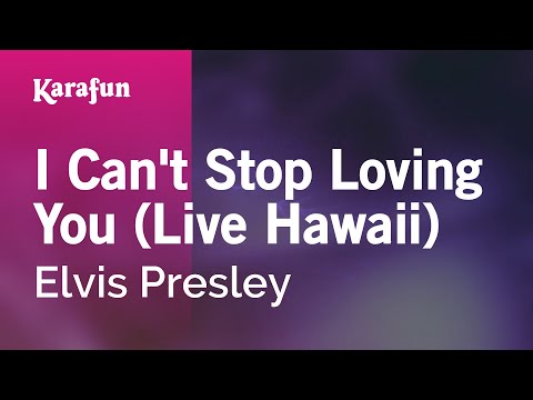 I Can't Stop Loving You (live Hawaii) - Elvis Presley | Karaoke Version | KaraFun