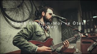 Levent Batu - Küçük Sevgilim (Mor ve Ötesi Cover)