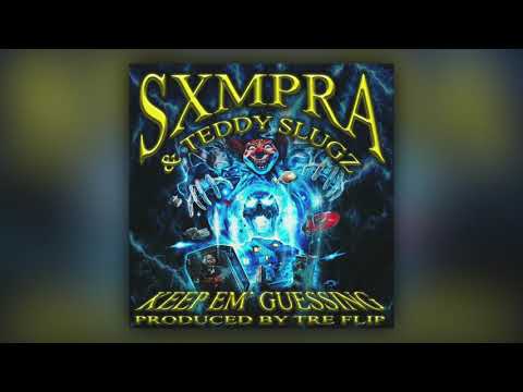 SXMPRA x TEDDY SLUGZ - KEEP EM' GUESSING (Prod. by TRE FLIP)