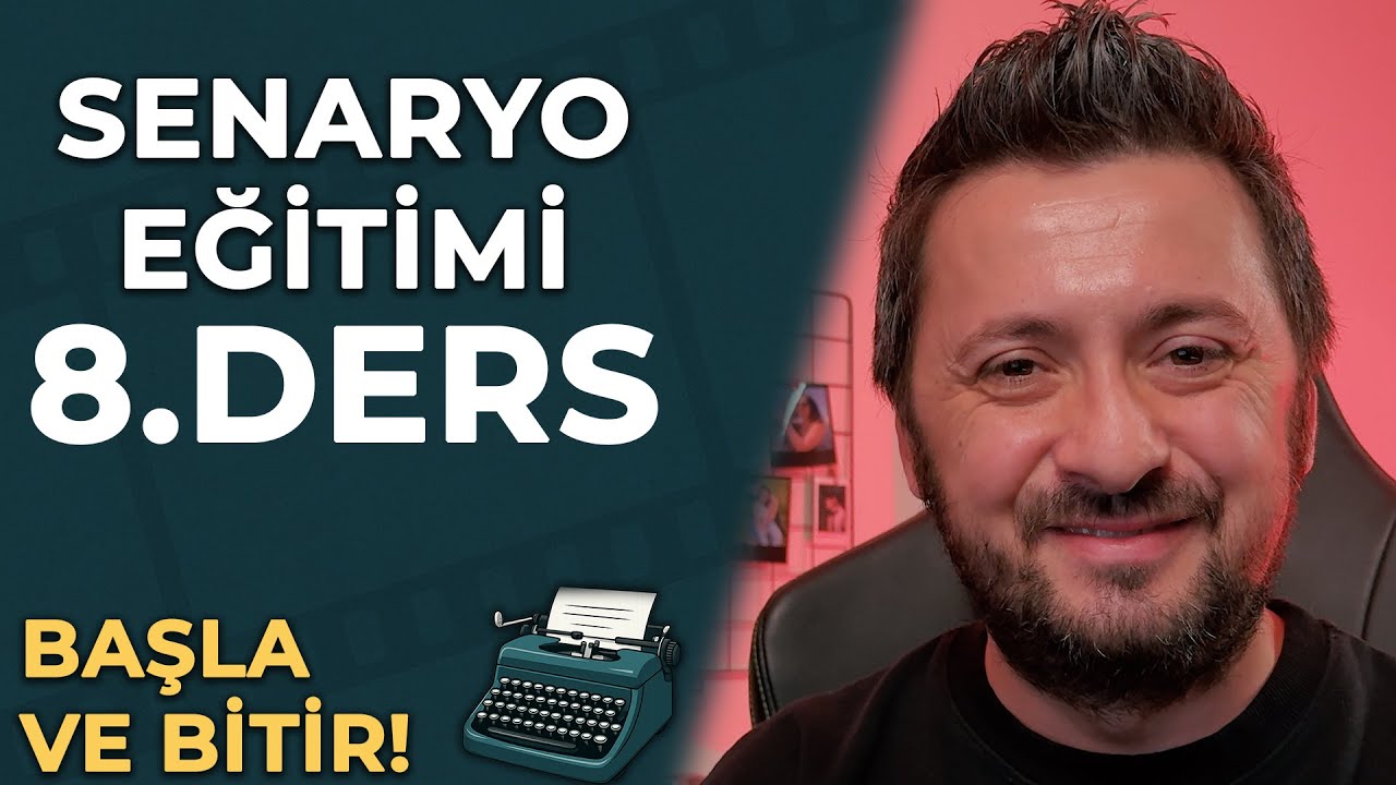 Kendi Senaryonu Yazmaya Başla | 8. Ders | Fikir Bul, Tıkanmadan Yaz, Güçlü Bitir