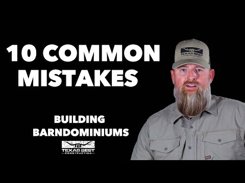 10 COMMON MISTAKES WHEN BUILDING A BARNDOMINUM HOME | Texas Best Construction