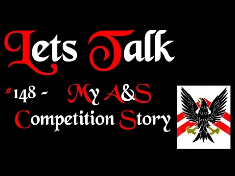 Lets Talk #148  -  My A&S Competition Story