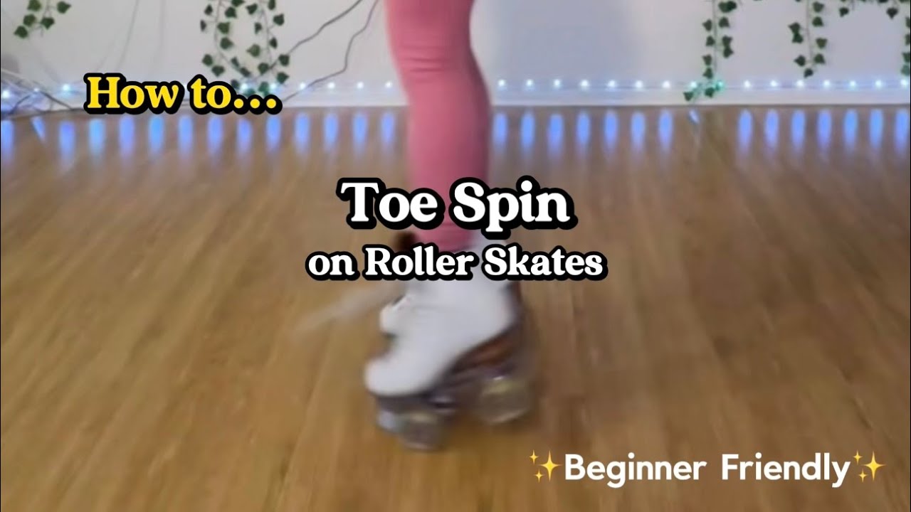 Beginner Friendly Toe Spin Tutorial on Roller Skates: