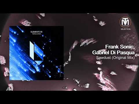 Frank Sonic, Gabriel Di Pasqua - Sawdust (Original Mix) [BeatFreak Recordings]