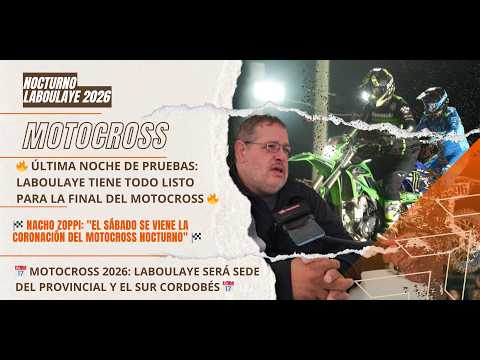 🔥 EL MOTOCROSS NOCTURNO DE LABOULAYE LLEGA A SU GRAN FINAL 🔥
