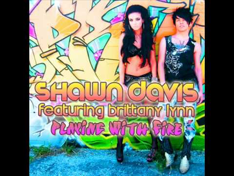 Shawn Davis Ft. Brittany Lynn - Playing with fire (Radio Mix)