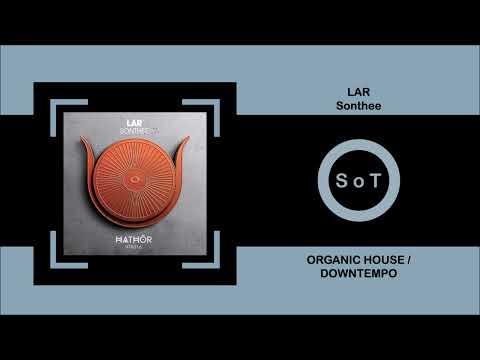 LAR - Sonthee (Extended Mix) [Organic House & Downtempo] [Hathōr]