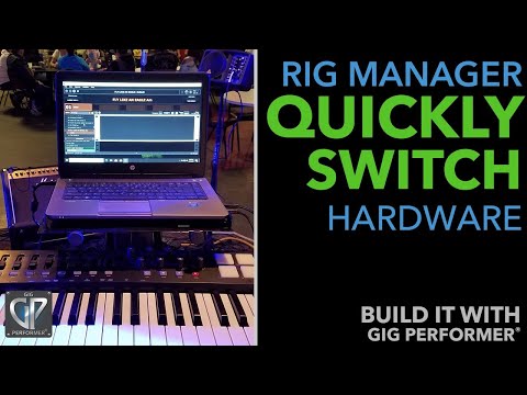 How To Switch Between Different Controllers Using The Rig Manager - Build It With Gig Performer