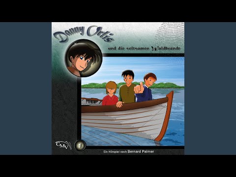 Kapitel 04 - Danny Orlis und die seltsamen Waldbrände