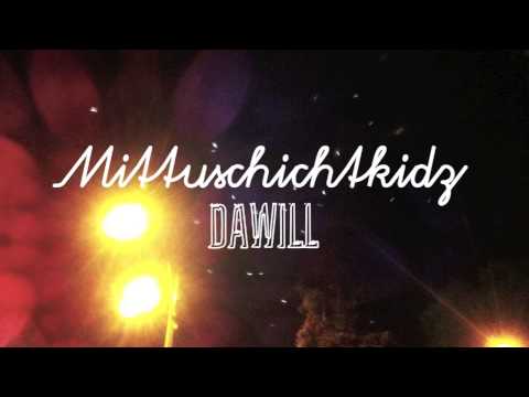 DAWILL ~ Mittuschichtkidz