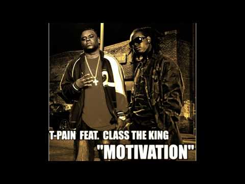 T-Pain feat. Class The King - Motivation