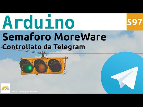 Controllare il semaforo MoreWare con Telegram e Arduino - Video 597