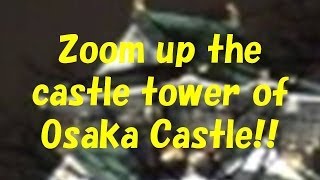 preview picture of video 'Zoom up the castle tower of Osaka Castle from the city of Osaka!!'