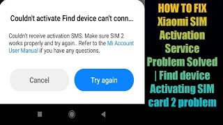 HOW TO FIX Xiaomi SIM Activation Service Problem Solved | Find device Activating SIM card 2 problem
