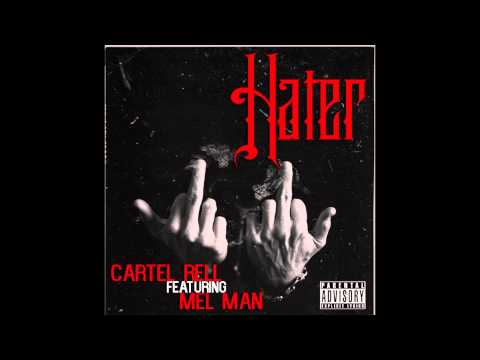 Cartel Rell ft Mel Man - Hater