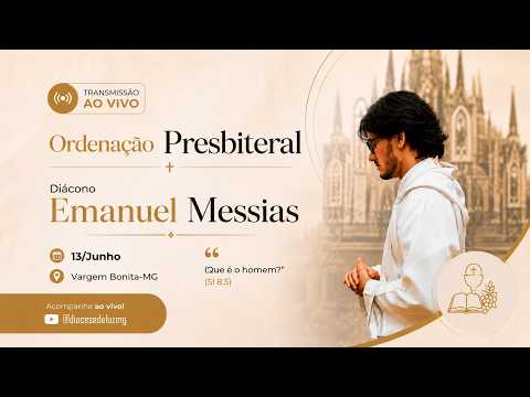 Ordenação Presbiteral Diácono Emanuel Messias  - Diocese de Luz |   | 09h30 | 13/06/2026.