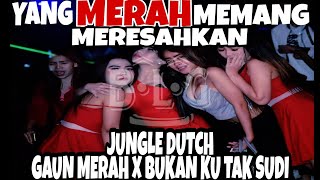 Download lagu DJ JUNGLE DUTCH TERBARU 2023 FULL BASS || DJ GAUN MERAH X BUKAN KU TAK SUDI || HAPPY ENJOYY🔥 mp3