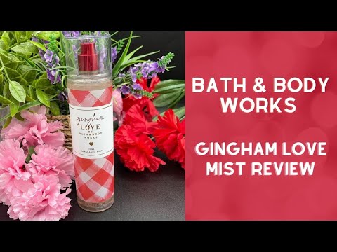 Bath & Body Works GINGHAM LOVE Mist Review