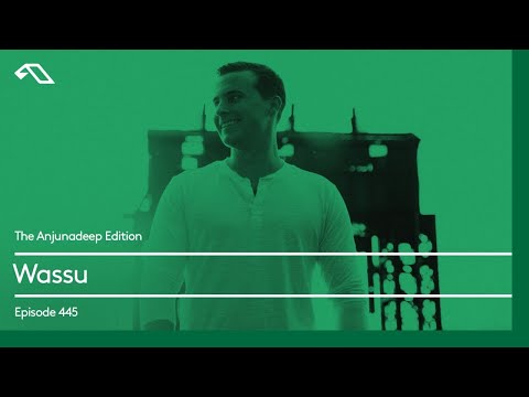 The Anjunadeep Edition 445 with Wassu