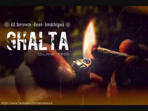 Lil Brown Feat Lmkhipsi - ( GHALTA )