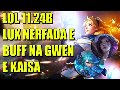 LOL PATCH 11.24B: LUX NERFADA, NOVA ATUALIZAÇÃO COM BUFFS NA GWEN E KAISA - League Of Legends