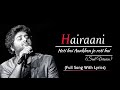 HAIRAANI Tadpati Hai Teri Baatein Full Sad Song Arijit Singh New Song