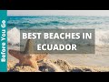 8 Best BEACHES in Ecuador to LAZE & CHILL in